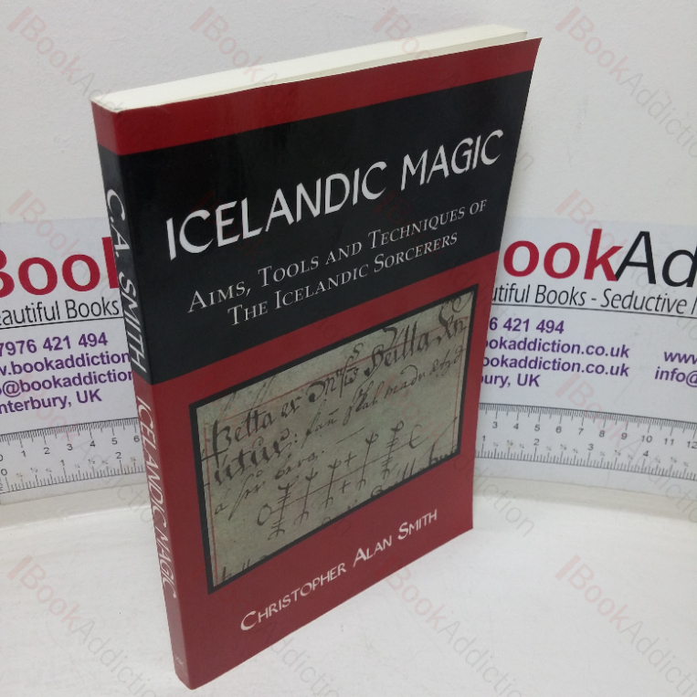 Icelandic Magic: Aims, Tools and Techniques of the Icelandic Sorcerers (Signed and Inscribed)