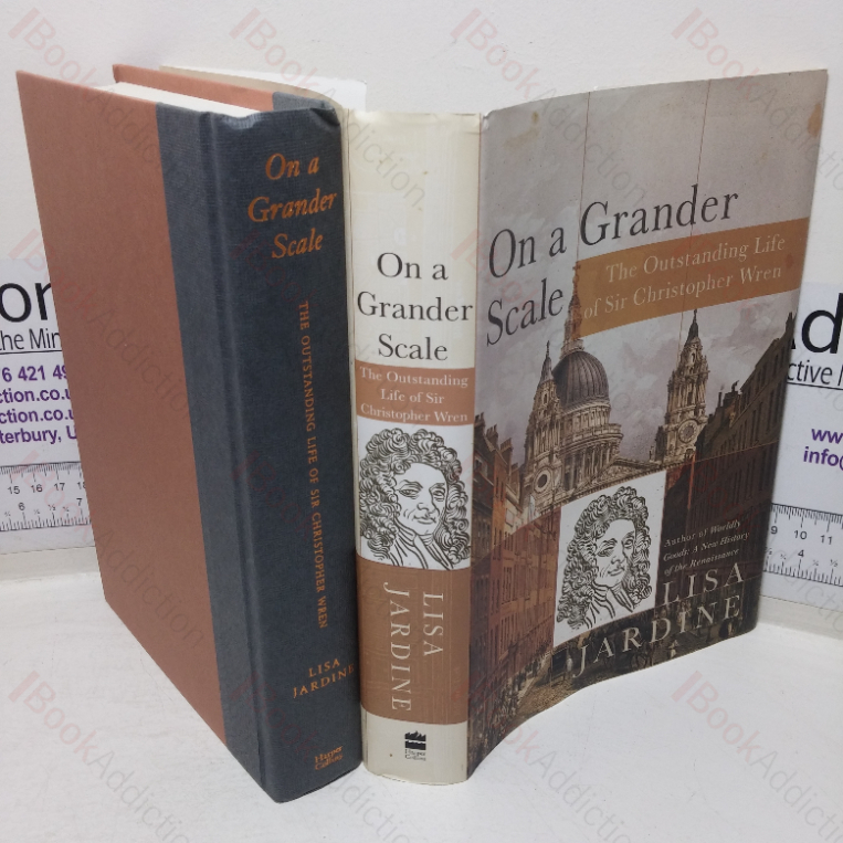 On a Grander Scale: The Outstanding Life of Sir Christopher Wren