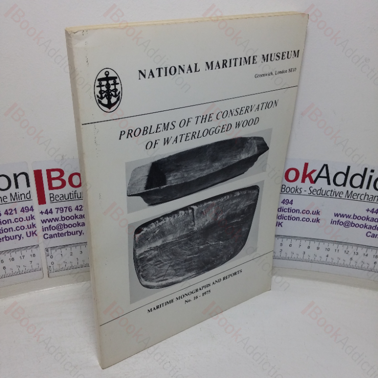 Problems of the Conservation of Waterlogged Wood (Maritime Monographs and Reports, No. 16)
