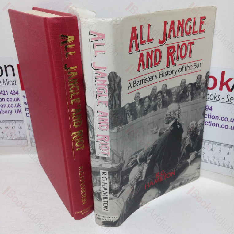 All Jangle and Riot: A Barrister’s History of the Bar