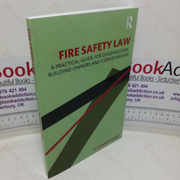 Fire Safety Law: A Practical Guide for Leaseholders, Building-owners and Conveyancers