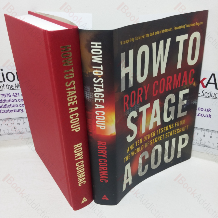 How to Stage a Coup and Ten other Lessons from the World of Secret Statecraft