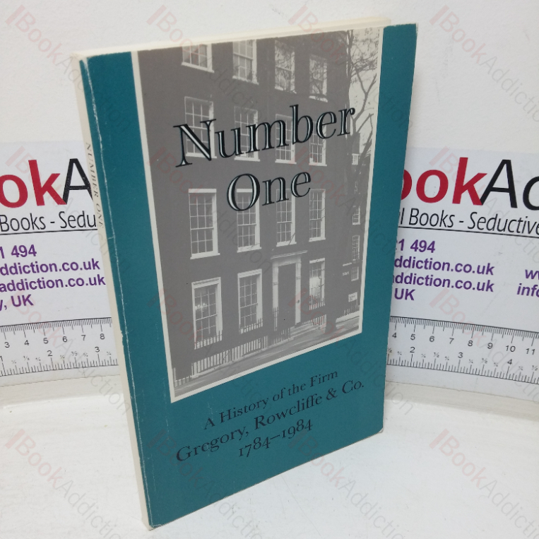Number One: A History of the Firm of Gregory, Rowcliffe & Co, 1784-1984