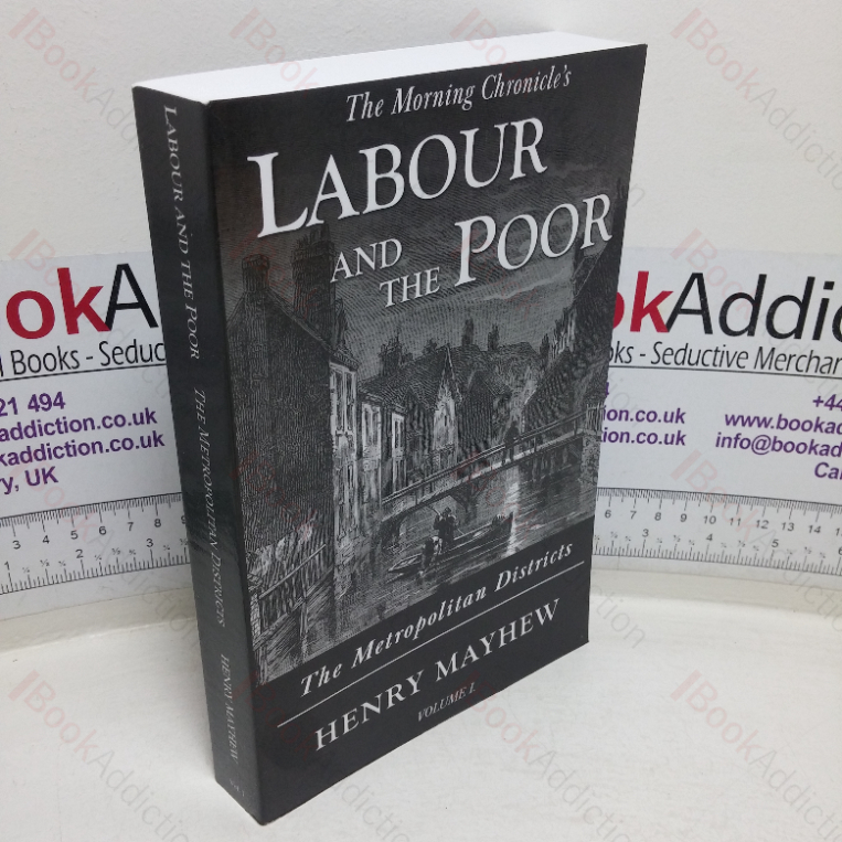 Labour and the Poor, Volume I –  The Metropolitan Districts