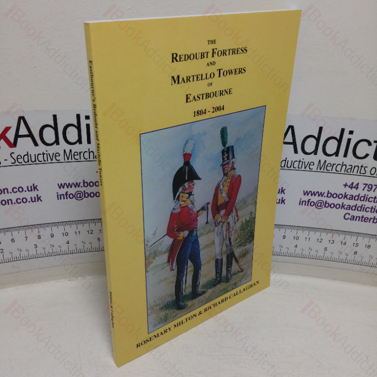 The Redoubt Fortress and Martello Towers of Eastbourne, 1804-2004