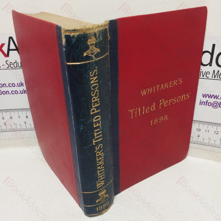 Whitaker’s Almanack:  A Directory of Titled Persons for the Year 1898