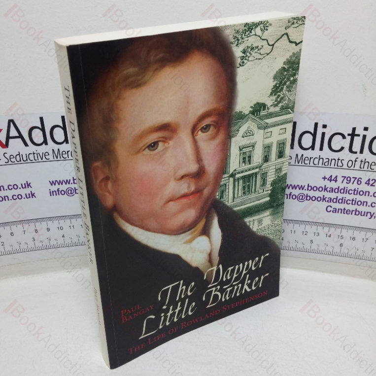 The Dapper Little Banker: The Life of Rowland Stephenson