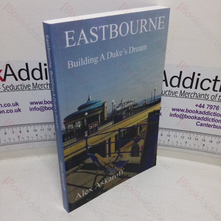 Eastbourne: Building a Duke’s Dream