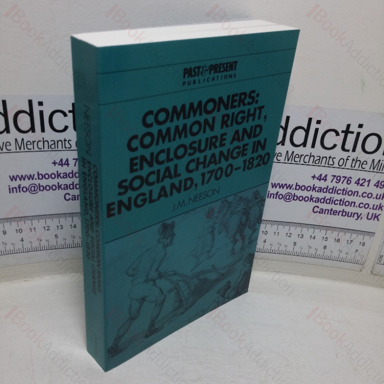 Commoners: Common Right, Enclosure and Social Change in England, 1700-1820
