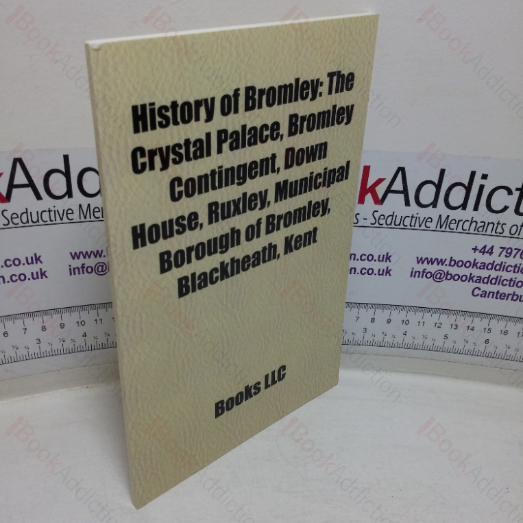 History of Bromley: The Crystal Palace, Bromley Contingent, Down House, Ruxley, Municipal Borough of Bromley, Blackheath, Kent, Municipal Borough of Beckenham, Bromley Rural District, John Cator, Penge Urban District, Wilberforce Oak