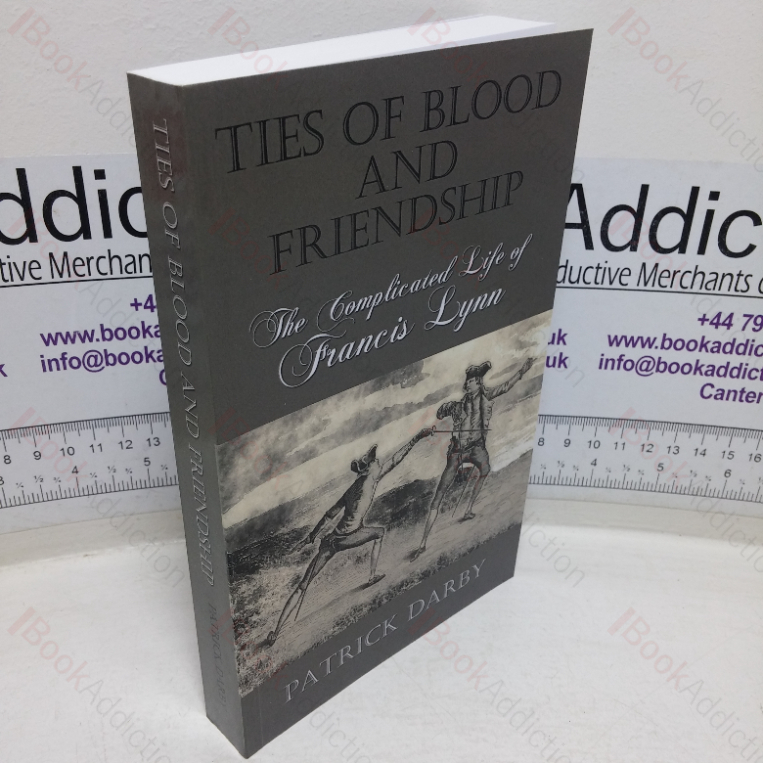 Ties of Blood and Friendship: The Complicated Life of Francis Lynn
