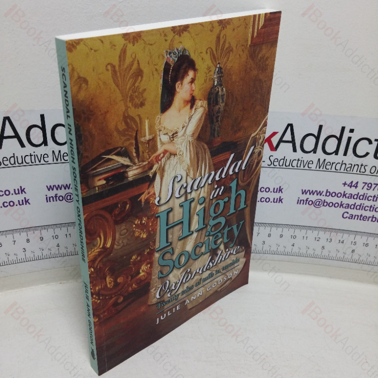 Scandal in High Society Oxfordshire: Twenty Tales of Toffs in Trouble