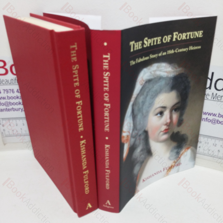 The Spite of Fortune: The Fabulous Story of an 18th-Century Heiress