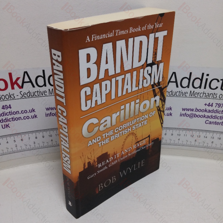 Bandit Capitalism: Carillion and the Corruption of the British State
