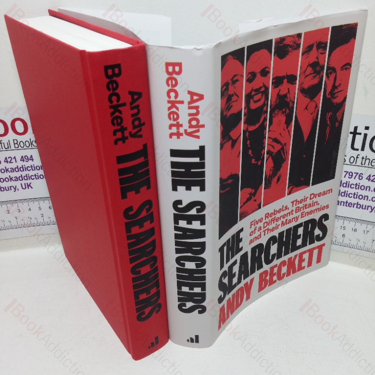 The Searchers: Five Rebels, Their Dream of a Different Britain, and Their Many Enemies