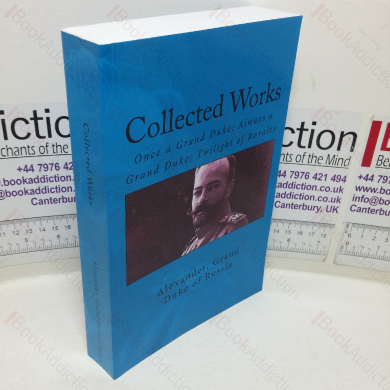 Collected Works: Once a Grand Duke  Always a Grand Duke – Twilight of Royalty