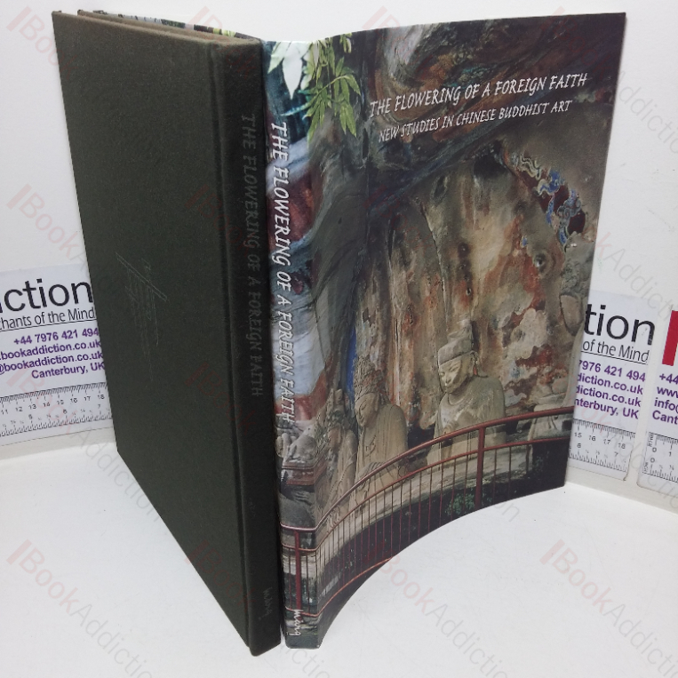 The Flowering of a Foreign Faith: New Studies in Chinese Buddhist Art