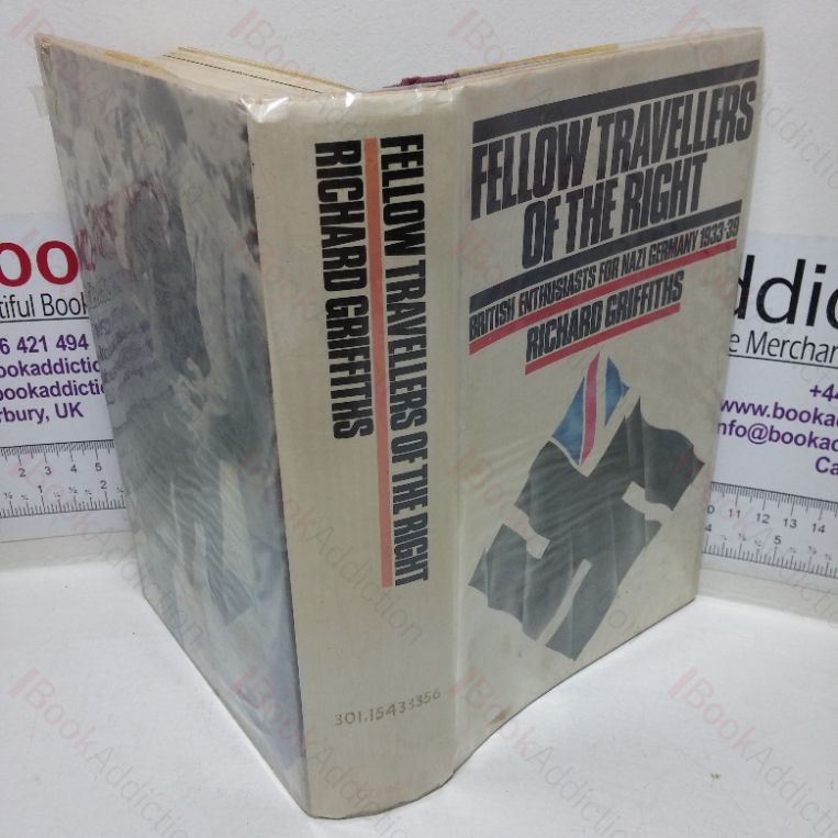 Fellow Travellers of the Right: British Enthusiasts for Nazi Germany, 1933-39