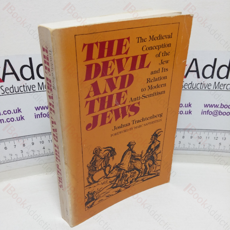 The Devil and the Jews: The Medieval Conception of the Jew and its Relation to Modern Antisemitism