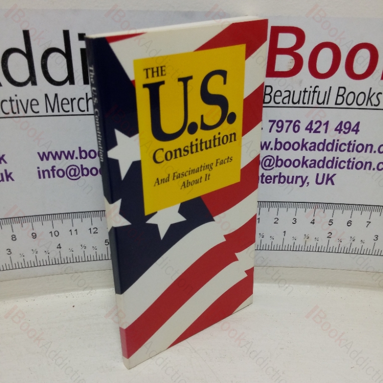 The US Constitution and Fascinating Facts about It
