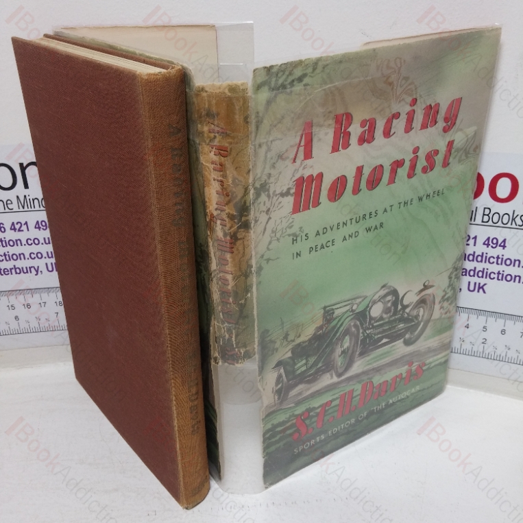 the Racing Motorist: His Adventures at the Wheel in Peace and War