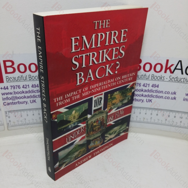 The Empire Strikes Back?  The Impact of Imperialism on Britain from the Mid-Nineteenth Century