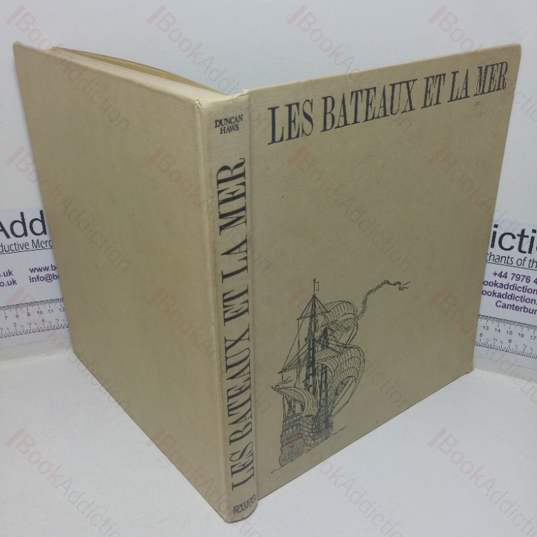 Les Bateaux et la Mer: Histoire de la Nagivation et des Combats sur mer de ‘Antique a nos jours [Ships and the Sea: A History of Navigation and Naval Warfare]