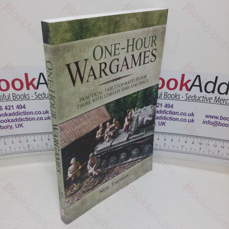One-hour Wargames: Practical Tabletop Battles for Those with Limited Time and Space
