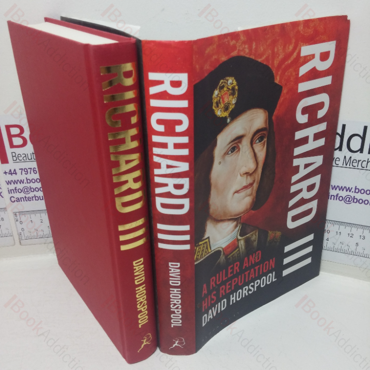 Richard III: A Ruler and His Reputation