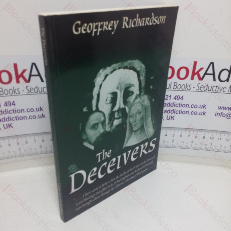 The Deceivers: The Solution to the Murder of the Princes in the Tower