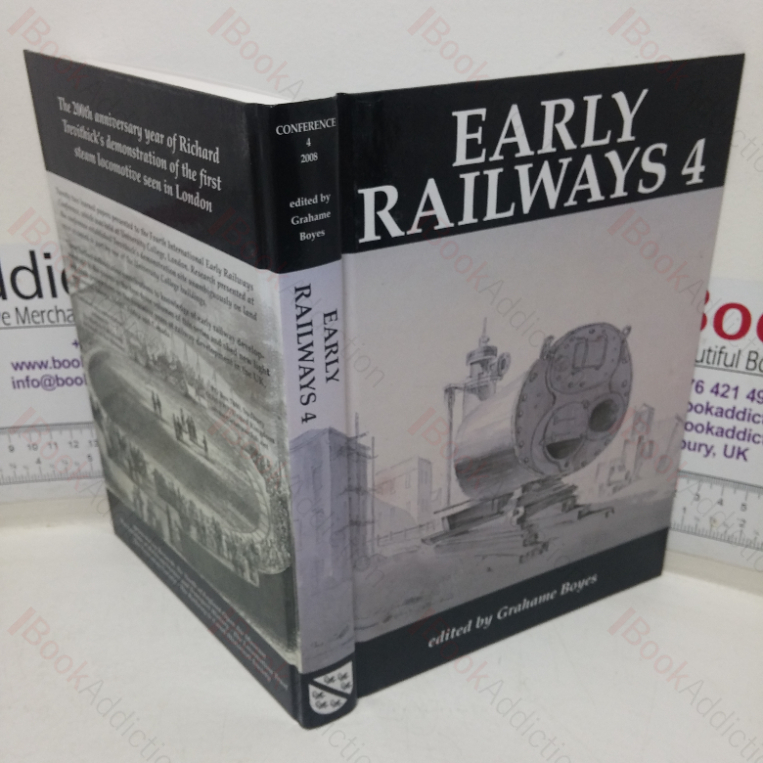 Early Railways 4 (Papers from the Fourth International Early Railways Conference, 2008)