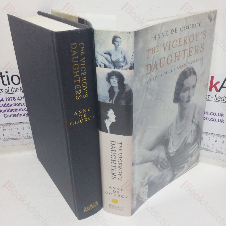 The Viceroy’s Daughters: The Lives of the Curzon Sisters