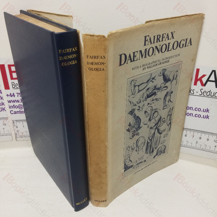 Daemonologia: A Discourse on Witchcraft, as it was Acted in the Family of Mr Edward Fairfax of Fuyston in the County of York in the Year 1621. Together with the Only Two Eclogues of the Same Author Known to be in Existence, With a Biographical Introduction and Notes Topographical and Illustrative [Fairfax Daemonologia]