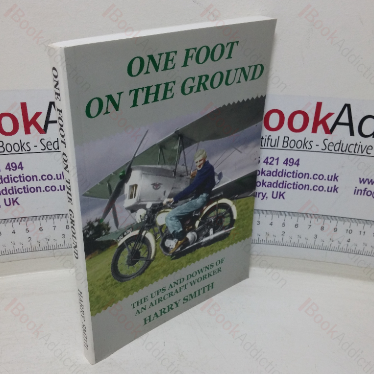One Foot on the Ground: The Ups and Downs of an Aircraft Worker (Signed)