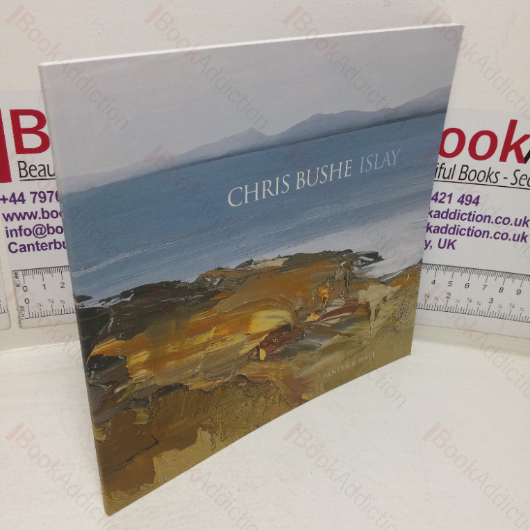 Chris Bushe – Islay (Exhibition Catalogue, Panter & Hall, London, UK, June 2017)