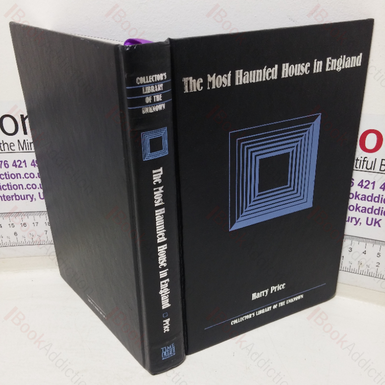 The Most Haunted House in England: Ten Years’ Investigation of Borley Rectory (Collector’s Library of the Unknown)