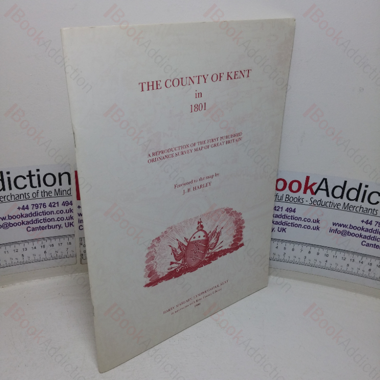 The County of Kent in 1801: A Reproduction of the First Published Ordnance Survey Map of Great Britain