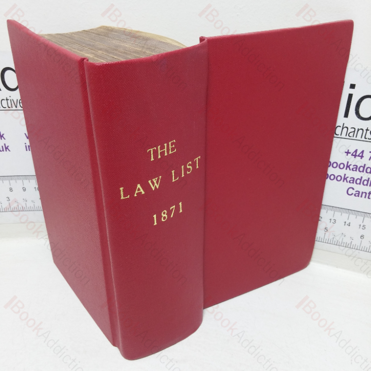 The Law List, 1871: List of Counsel, Special, Pleaders, Conveyancers and Fellows of the College of Advocates at the Bar