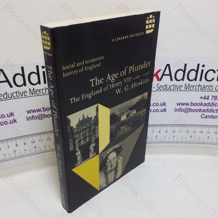 Age of Plunder: The England of Henry VIII, 1500-1547 (Social and Economic History of England series)