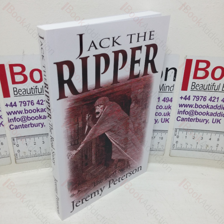 Jack the Ripper: The Real Story