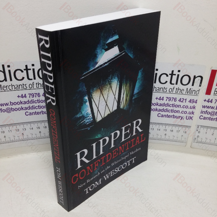 Ripper Confidential: New Research on the Whitechapel Murders