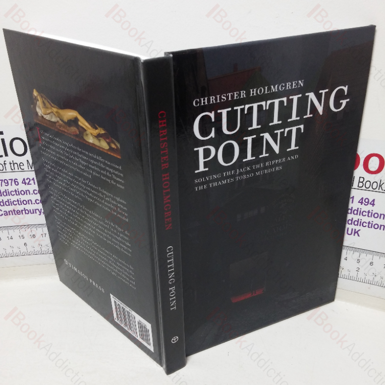 Cutting Point: Solving the Jack the Ripper and the Thames Torso Murders