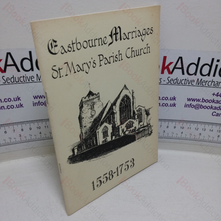 Eastbourne Marriages, St Mary’s Parish Church, 1558-1753