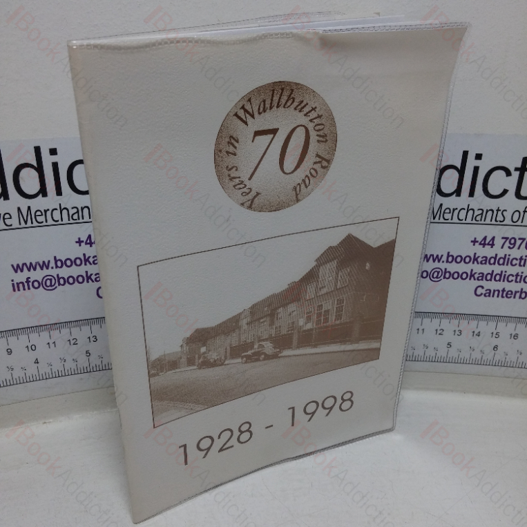 70 Years in Wallbutton Road, 1928-1998