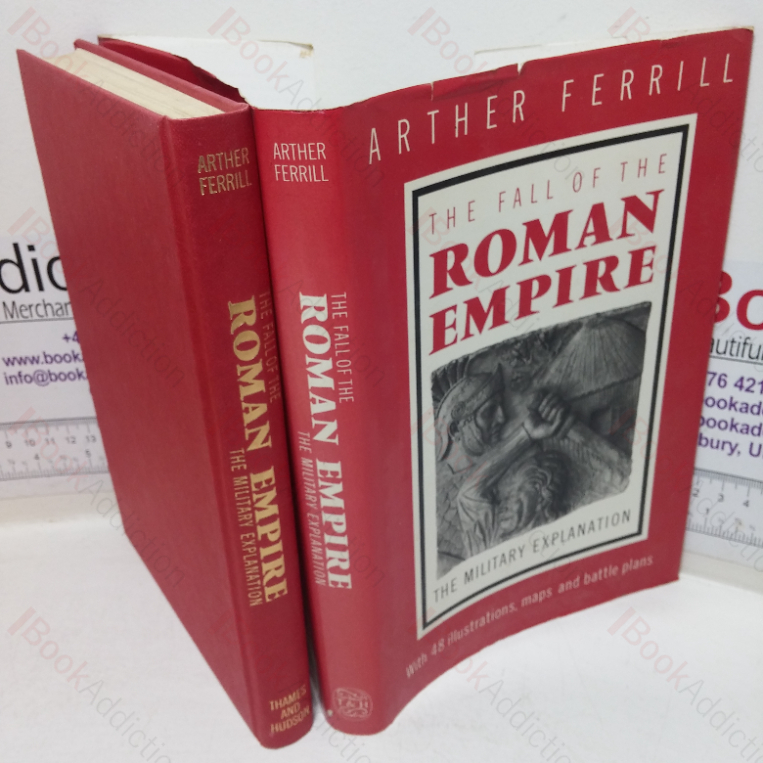 The Fall of the Roman Empire: The Military Explanation