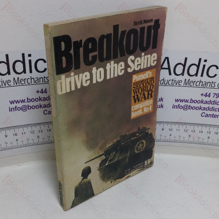 Breakout: Drive to the Seine (Purnell’s History of the Second World War: Campaign Book, No. 4)