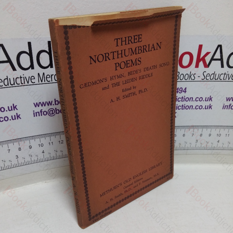 Three Northumbrian Poems: Caedmon’s Hymn, Bede’s Death Song & The Leiden Riddle (Methuen’s Old English Library)