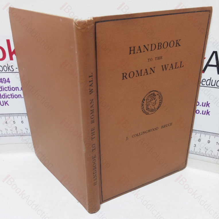 The Handbook to the Roman Wall: A Guide to Tourists Traversing the Barrier of the Lower Isthmus