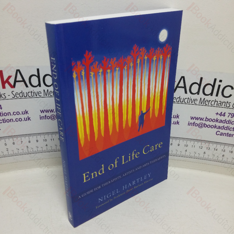 End of Life Care: A Guide for Therapists, Artists and Arts Therapists (Signed and Inscribed)