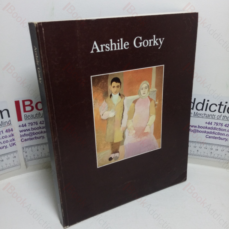 Arshile Gorky (Exhibition Catalogue, Whitechapel Gallery, London, Jan to March 1990)
